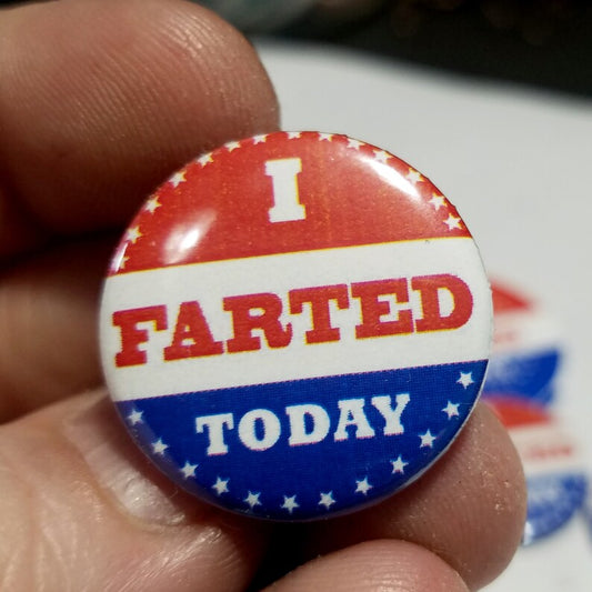 I Farted Today 1 inch Button