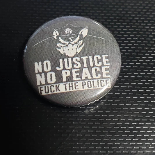 No Justice No Peace F The Police 1 inch Button