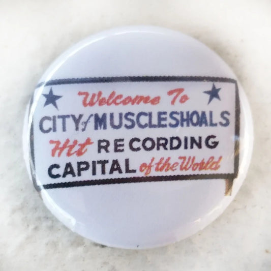 Welcome To Muscle Shoals Sign 1 Inch Button