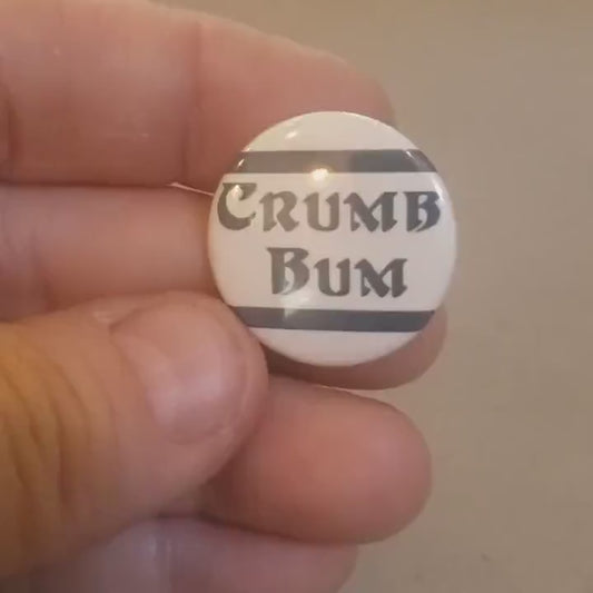 Crumb Bum 1 inch button