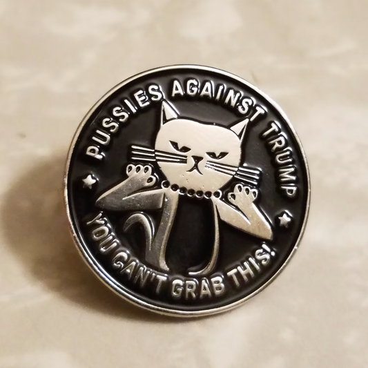 Pussies Against Trump Enamel Pin