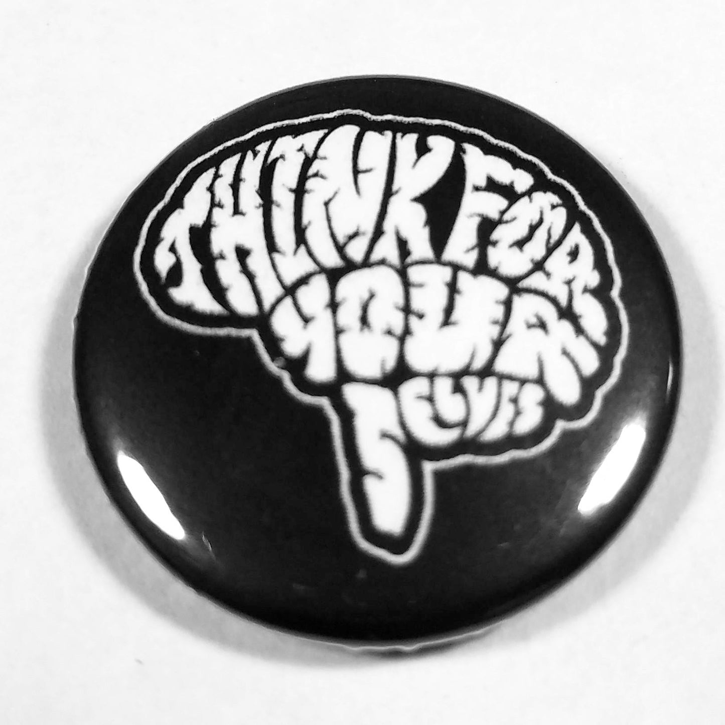 Think For Your Selves 1 Inch Button