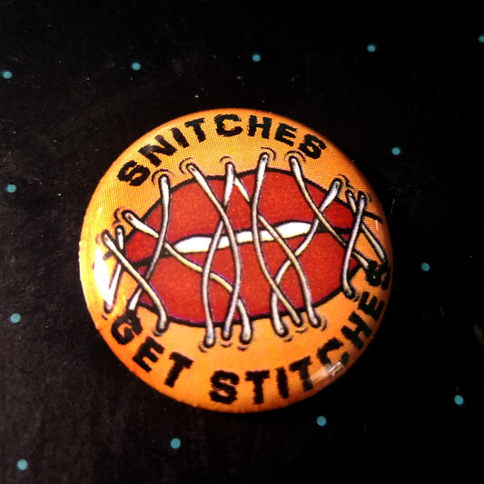 Snitches get Stitches 1 inch Button