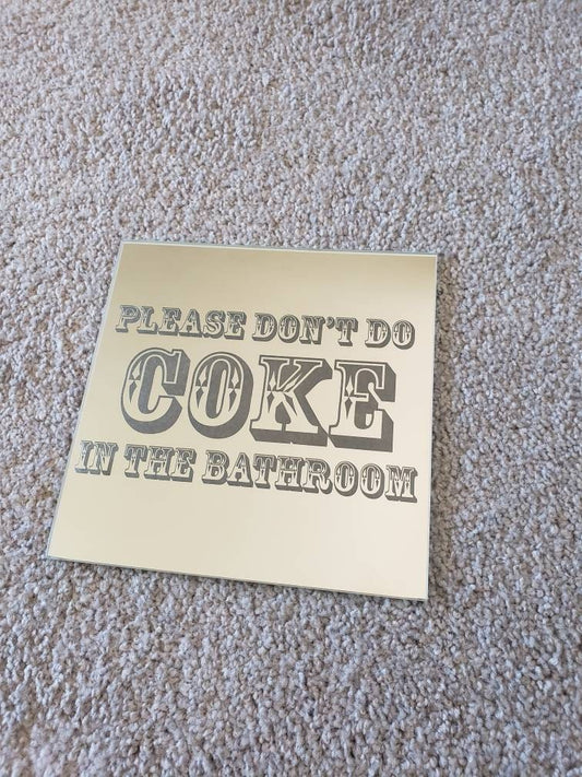 Please Don't Do Coke In The Bathroom Mirror